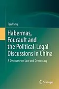 E-Book (pdf) Habermas, Foucault and the Political-Legal Discussions in China von Fan Yang
