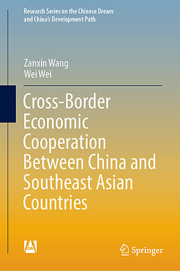 Livre Relié Cross-Border Economic Cooperation Between China and Southeast Asian Countries de Wei Wei, Zanxin Wang