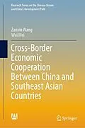 E-Book (pdf) Cross-Border Economic Cooperation Between China and Southeast Asian Countries von Zanxin Wang, Wei Wei