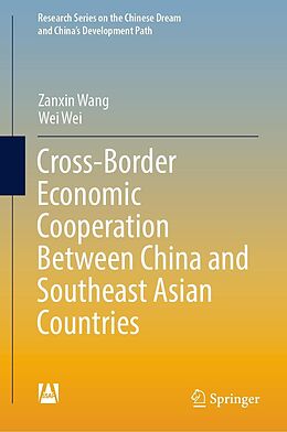 eBook (pdf) Cross-Border Economic Cooperation Between China and Southeast Asian Countries de Zanxin Wang, Wei Wei