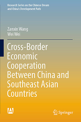 Couverture cartonnée Cross-Border Economic Cooperation Between China and Southeast Asian Countries de Wei Wei, Zanxin Wang