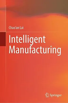 E-Book (pdf) Intelligent Manufacturing von Chao'an Lai