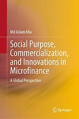 E-Book (pdf) Social Purpose, Commercialization, and Innovations in Microfinance von Md Aslam Mia