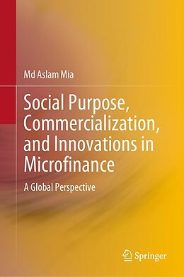 eBook (pdf) Social Purpose, Commercialization, and Innovations in Microfinance de Md Aslam Mia