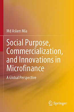 Couverture cartonnée Social Purpose, Commercialization, and Innovations in Microfinance de Md Aslam Mia