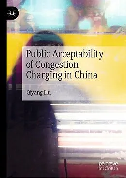 E-Book (pdf) Public Acceptability of Congestion Charging in China von Qiyang Liu