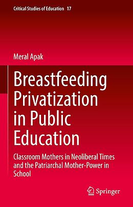 eBook (pdf) Breastfeeding Privatization in Public Education de Meral Apak