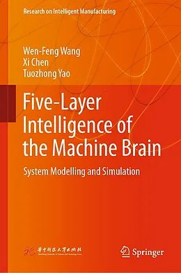 E-Book (pdf) Five-Layer Intelligence of the Machine Brain von Wen-Feng Wang, Xi Chen, Tuozhong Yao