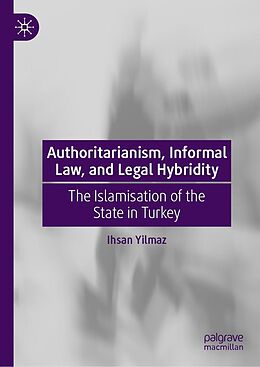 eBook (pdf) Authoritarianism, Informal Law, and Legal Hybridity de Ihsan Yilmaz