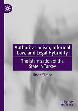 Couverture cartonnée Authoritarianism, Informal Law, and Legal Hybridity de Ihsan Yilmaz