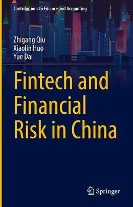 E-Book (pdf) Fintech and Financial Risk in China von Zhigang Qiu, Xiaolin Huo, Yue Dai