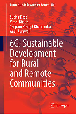 Livre Relié 6G: Sustainable Development for Rural and Remote Communities de Sudhir Dixit, Vimal Bhatia, Sanjram Premjit Khanganba