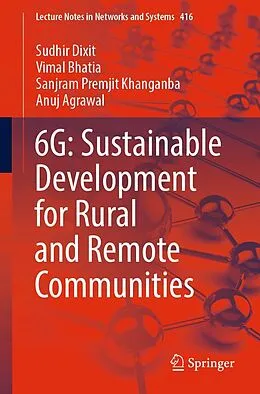 E-Book (pdf) 6G: Sustainable Development for Rural and Remote Communities von Sudhir Dixit, Vimal Bhatia, Sanjram Premjit Khanganba