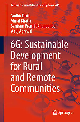 Couverture cartonnée 6G: Sustainable Development for Rural and Remote Communities de Sudhir Dixit, Anuj Agrawal, Sanjram Premjit Khanganba