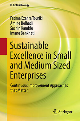 Livre Relié Sustainable Excellence in Small and Medium Sized Enterprises de Fatima Ezahra Touriki, Imane Benkhati, Sachin Kamble