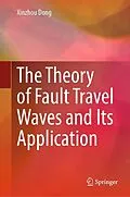 E-Book (pdf) The Theory of Fault Travel Waves and Its Application von Xinzhou Dong