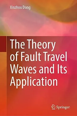 E-Book (pdf) The Theory of Fault Travel Waves and Its Application von Xinzhou Dong