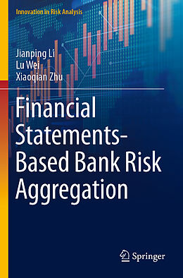 Couverture cartonnée Financial Statements-Based Bank Risk Aggregation de Jianping Li, Xiaoqian Zhu, Lu Wei