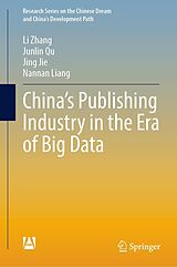 eBook (pdf) China's Publishing Industry in the Era of Big Data de Li Zhang, Junlin Qu, Jing Jie