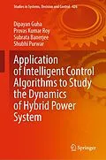 E-Book (pdf) Application of Intelligent Control Algorithms to Study the Dynamics of Hybrid Power System von Dipayan Guha, Provas Kumar Roy, Subrata Banerjee