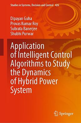 eBook (pdf) Application of Intelligent Control Algorithms to Study the Dynamics of Hybrid Power System de Dipayan Guha, Provas Kumar Roy, Subrata Banerjee