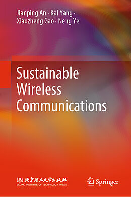 Livre Relié Sustainable Wireless Communications de Jianping An, Neng Ye, Xiaozheng Gao