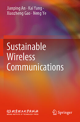 Couverture cartonnée Sustainable Wireless Communications de Jianping An, Neng Ye, Xiaozheng Gao