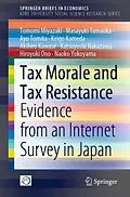 E-Book (pdf) Tax Morale and Tax Resistance von Tomomi Miyazaki, Masayuki Tamaoka, Ayu Tomita
