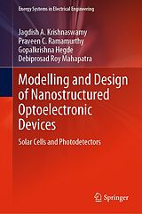 E-Book (pdf) Modelling and Design of Nanostructured Optoelectronic Devices von Jagdish A. Krishnaswamy, Praveen C. Ramamurthy, Gopalkrishna Hegde