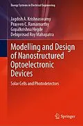 E-Book (pdf) Modelling and Design of Nanostructured Optoelectronic Devices von Jagdish A. Krishnaswamy, Praveen C. Ramamurthy, Gopalkrishna Hegde