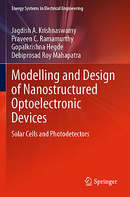 Couverture cartonnée Modelling and Design of Nanostructured Optoelectronic Devices de Jagdish A. Krishnaswamy, Debiprosad Roy Mahapatra, Gopalkrishna Hegde