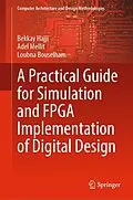 E-Book (pdf) A Practical Guide for Simulation and FPGA Implementation of Digital Design von Bekkay Hajji, Adel Mellit, Loubna Bouselham