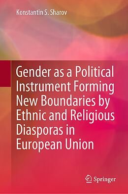 Fester Einband Gender as a Political Instrument Forming New Boundaries by Ethnic and Religious Diasporas in European Union von Konstantin S. Sharov