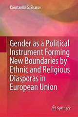 eBook (pdf) Gender as a Political Instrument Forming New Boundaries by Ethnic and Religious Diasporas in European Union de Konstantin S. Sharov