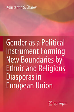 Couverture cartonnée Gender as a Political Instrument Forming New Boundaries by Ethnic and Religious Diasporas in European Union de Konstantin S. Sharov