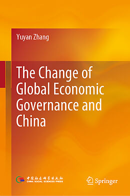 Livre Relié The Change of Global Economic Governance and China de Yuyan Zhang