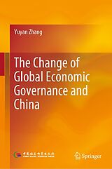 eBook (pdf) The Change of Global Economic Governance and China de Yuyan Zhang