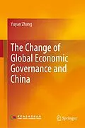 E-Book (pdf) The Change of Global Economic Governance and China von Yuyan Zhang