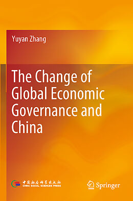 Couverture cartonnée The Change of Global Economic Governance and China de Yuyan Zhang