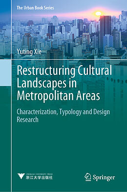 Livre Relié Restructuring Cultural Landscapes in Metropolitan Areas de Yuting Xie