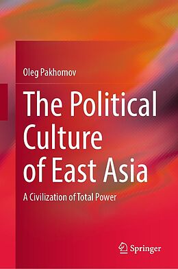 E-Book (pdf) The Political Culture of East Asia von Oleg Pakhomov