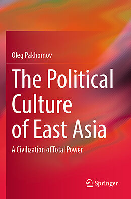 Kartonierter Einband The Political Culture of East Asia von Oleg Pakhomov