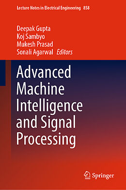 Livre Relié Advanced Machine Intelligence and Signal Processing de 