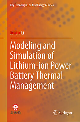 Livre Relié Modeling and Simulation of Lithium-ion Power Battery Thermal Management de Junqiu Li