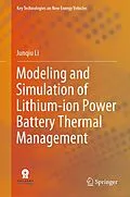 E-Book (pdf) Modeling and Simulation of Lithium-ion Power Battery Thermal Management von Junqiu Li