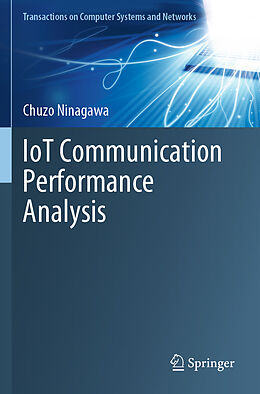 Kartonierter Einband IoT Communication Performance Analysis von Chuzo Ninagawa