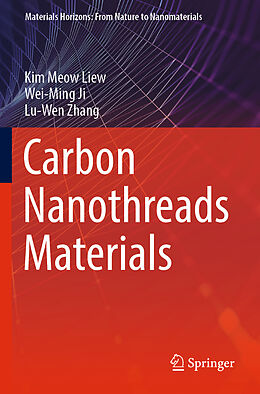 Couverture cartonnée Carbon Nanothreads Materials de Kim Meow Liew, Lu-Wen Zhang, Wei-Ming Ji