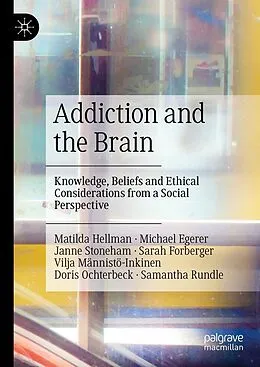 E-Book (pdf) Addiction and the Brain von Matilda Hellman, Michael Egerer, Janne Stoneham