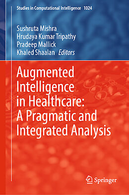 Livre Relié Augmented Intelligence in Healthcare: A Pragmatic and Integrated Analysis de 