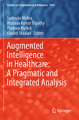 Couverture cartonnée Augmented Intelligence in Healthcare: A Pragmatic and Integrated Analysis de 